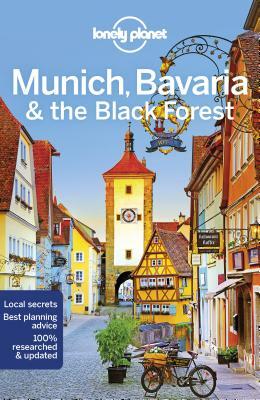 Lonely Planet Munich, Bavaria & the Black Forest by Lonely Planet, Marc Di Duca, Kerry Christiani