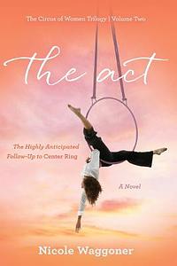 The Act by Nicole Waggoner