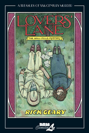 Lovers' Lane: the Hall-Mills Mystery by Rick Geary