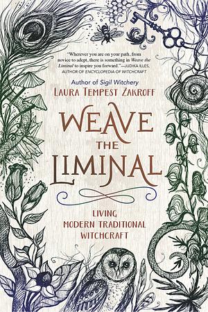 Weave the Liminal: Living Modern Traditional Witchcraft by Laura Tempest Zakroff