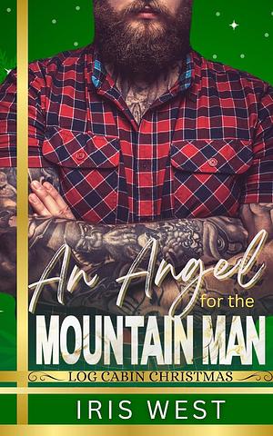 An Angel For The Mountain Man by Iris West, Iris West