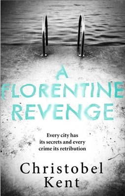 A Florentine Revenge by Christobel Kent