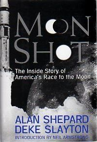 Moon Shot: The Inside Story of America's Race to the Moon by Alan Shepard, Donald K. Slayton