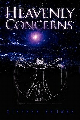 Heavenly Concerns by Stephen Browne