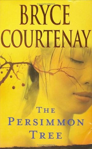 The Persimmon Tree by Bryce Courtenay