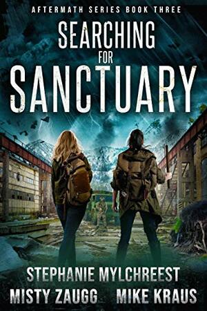 Searching for Sanctuary by Mike Kraus, Misty Zaugg, Stephanie Mylchreest