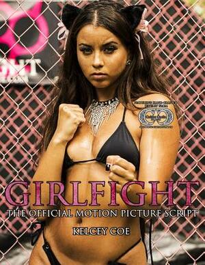 Girlfight: The Official Motion Picture Script: Cage Girl Kitten Chelsi Cover by Kelcey Coe