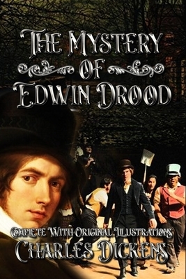 The Mystery of Edwin Drood: Complete With Original Illustrations by Charles Dickens