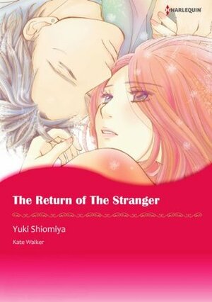 The Return of the Stranger by Yuki Shiomiya, Kate Walker