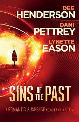 Sins Of The Past by Dee Henderson, Dee Henderson, Lynette Eason, Dani Pettrey