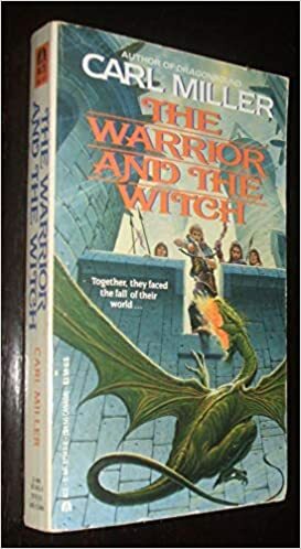 The Warrior And The Witch by Carl Miller