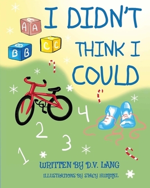 I Didn't Think I Could by D. V. Lang