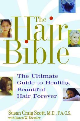 Hair Bible: The Ultimate Guide to Healthy, Beautiful Hair Forever (Original) by Susan Scott