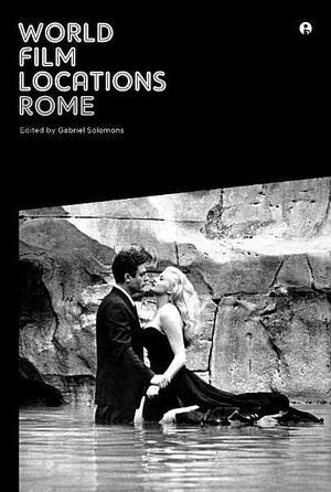 World Film Locations: Rome by Gabriel Solomons