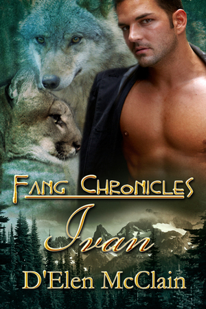 Fang Chronicles: Ivan by D'Elen McClain