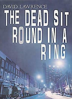 The Dead Sit Round In A Ring by David Lawrence