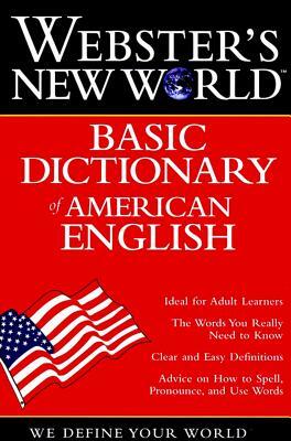 Webster's New World Basic Dictionary of American English by The Editors of the Webster's New World D