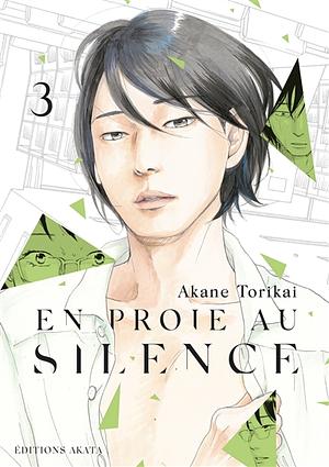 En proie au silence, Volume 3 by Akane Torikai