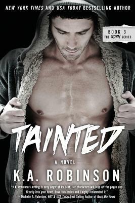 Tainted: Torn Series #3 by K.A. Robinson