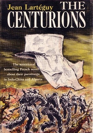 The Centurions by Jean Lartéguy, Xan Fielding