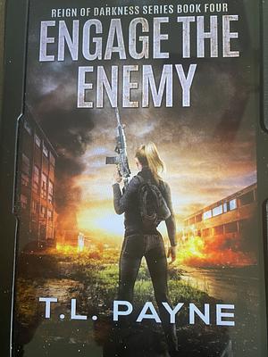 Engage the enemy by T.L. Payne