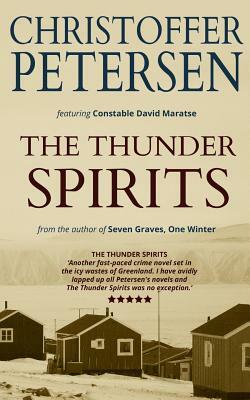 The Thunder Spirits: A short story of faith and foul play in the Arctic by Christoffer Petersen