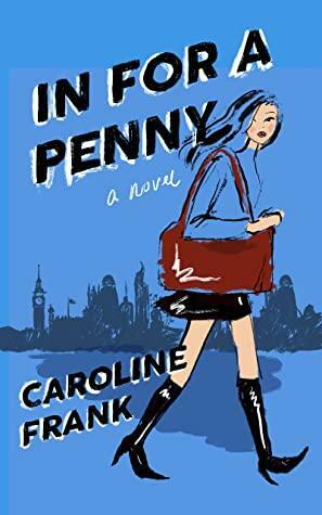 In For a Penny by Caroline Frank