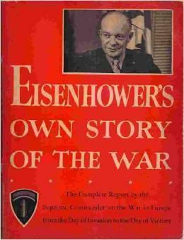 Eisenhower's Own Story of the War by Dwight D. Eisenhower