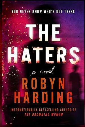 The Haters by Robyn Harding