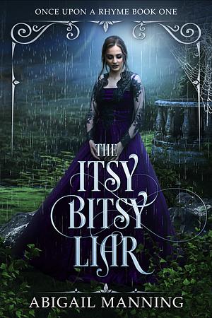 The Itsy Bitsy Liar by Abigail Manning
