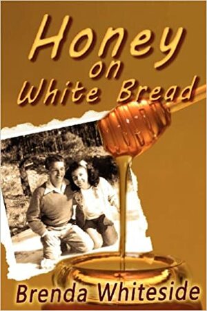 Honey On White Bread by Brenda Whiteside