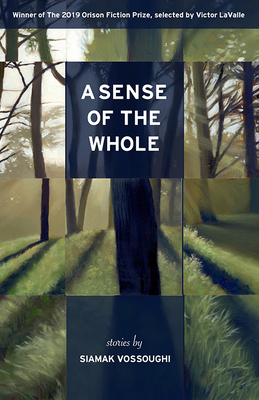 A Sense of the Whole: Stories by Siamak Vossoughi