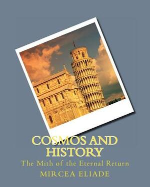 Cosmos and History: The Mith of the Eternal Return by Mircea Eliade
