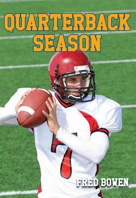 Quarterback Season by Fred Bowen