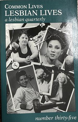Common Lives: Lesbian Lives; a lesbian quarterly by 