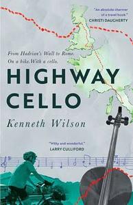 Highway Cello by Kenneth Wilson