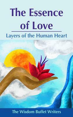 The Essence of Love: Layers of the Human Heart by Mary Jane Kasliner, Jim Thomas, Belinda Mendoza