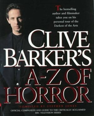 Clive Barker's A-Z of Horror by Stephen Jones, Clive Barker