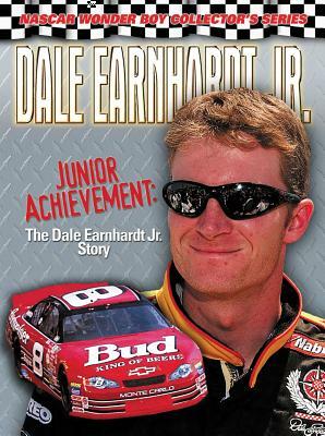 Dale Earnhardt Jr.: Junior Achievement: The Dale Earnhardt Jr. Story by David Poole
