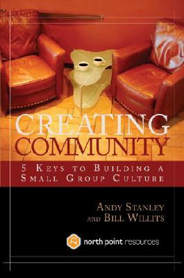 Creating Community by Andy Stanley, Bill Willits