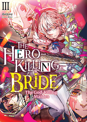 The Hero-Killing Bride: Volume 3 by Aoikou