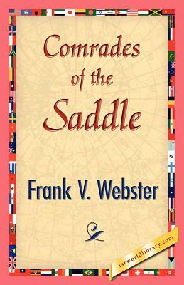 Comrades of the Saddle by Frank V. Webster