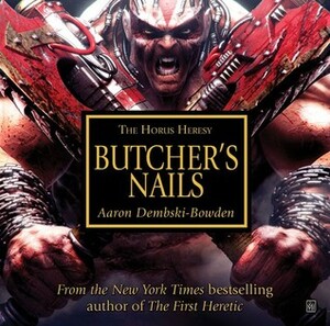 Butcher's Nails by Rupert Degas, Chris Fairbank, Aaron Dembski-Bowden, Seán Barrett, Charlotte Paige