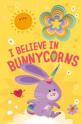 I Believe in Bunnycorns by Danielle McLean, Prisca Le Tandé