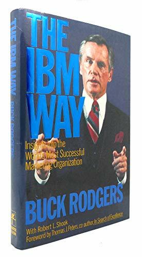 The IBM Way: Insights Into the World's Most Successful Marketing Organization by Robert L. Shook, F.G. Rodgers