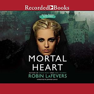 Mortal Heart by Robin LaFevers