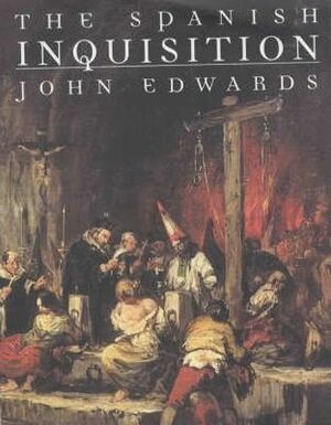 The Spanish Inquisition by John Edwards