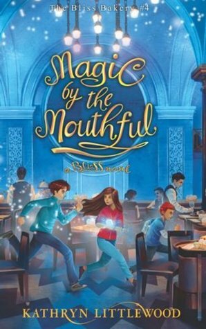 Magic by the Mouthful by Kathryn Littlewood