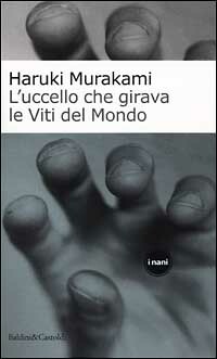 L'uccello che girava le Viti del Mondo by Haruki Murakami