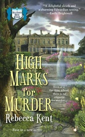 High Marks for Murder by Rebecca Kent, Kate Kingsbury